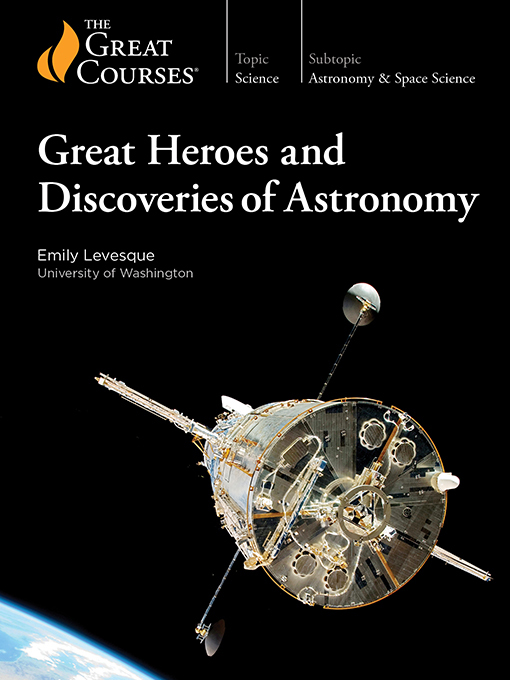 Title details for Great Heroes and Discoveries of Astronomy by Emily Levesque - Available